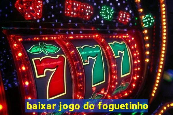 baixar jogo do foguetinho