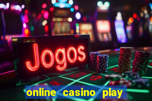 online casino play casino games