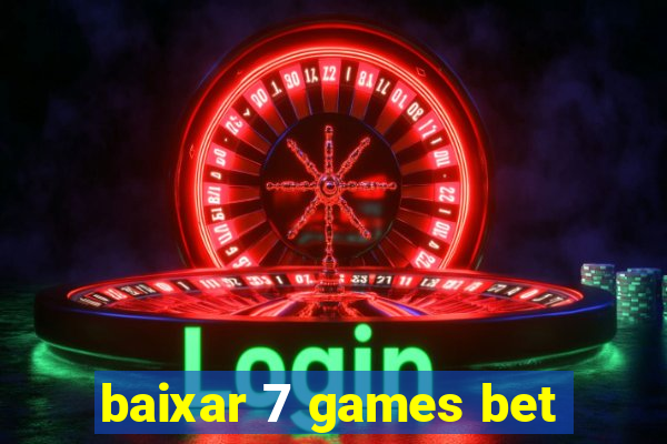 baixar 7 games bet