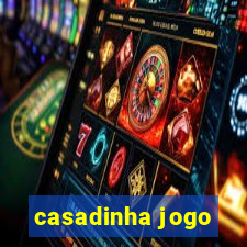 casadinha jogo