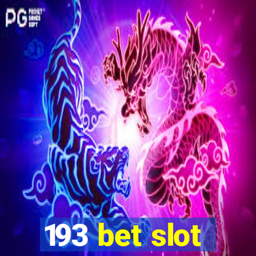 193 bet slot