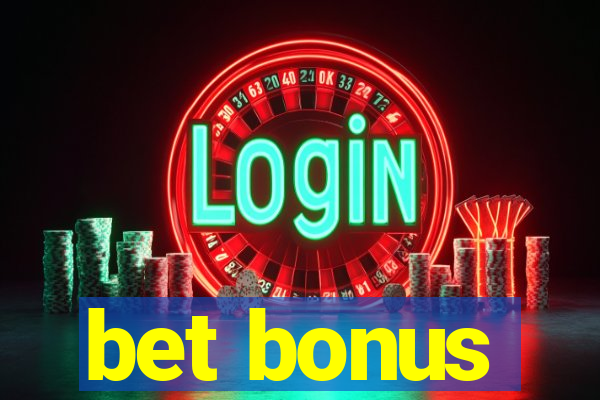 bet bonus