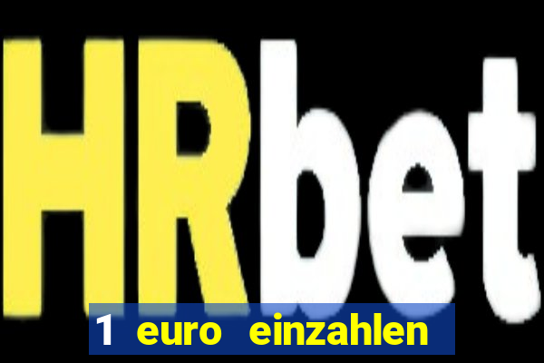 1 euro einzahlen casino 2021