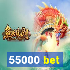 55000 bet