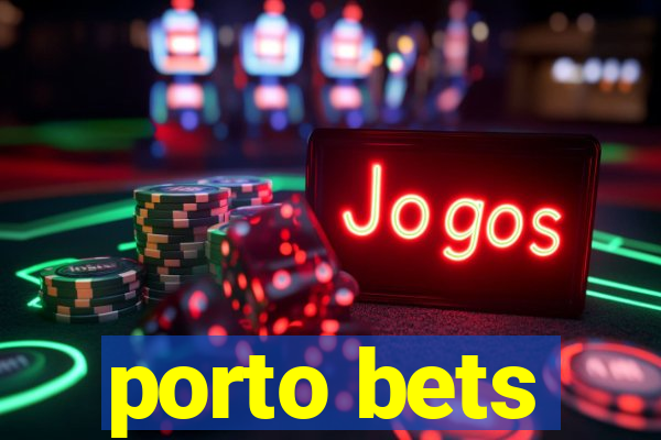 porto bets