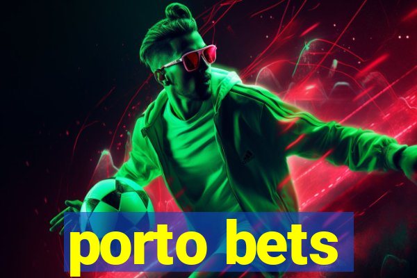 porto bets