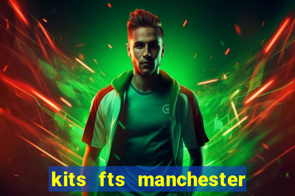 kits fts manchester united 2024