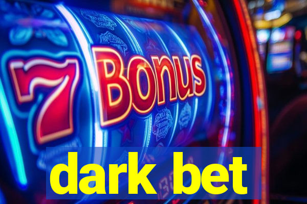 dark bet