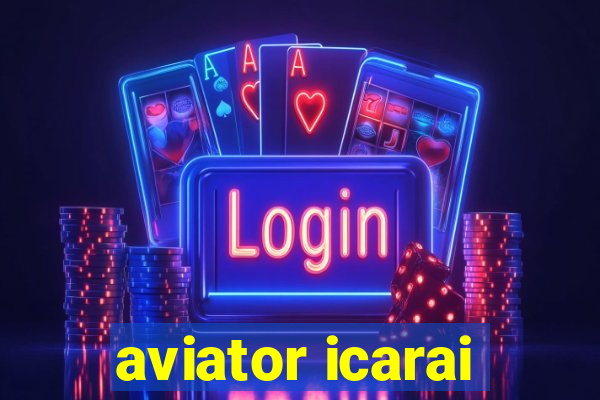 aviator icarai