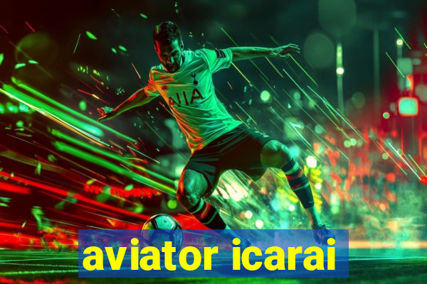 aviator icarai