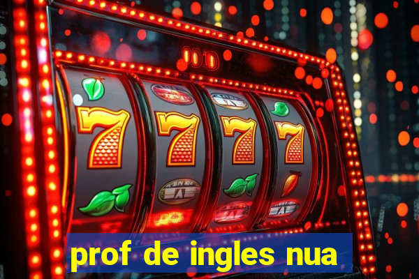 prof de ingles nua