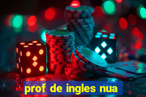 prof de ingles nua