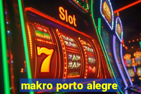 makro porto alegre