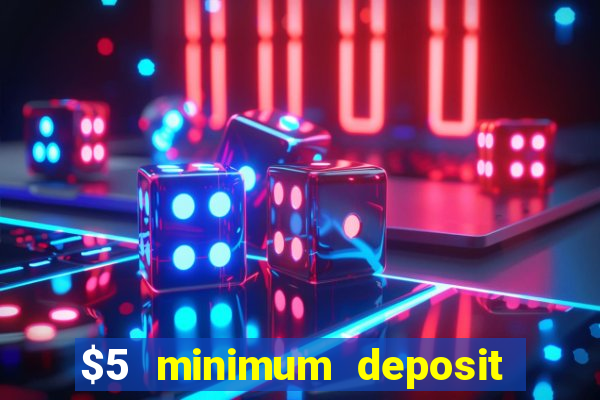 $5 minimum deposit casino australia 2020