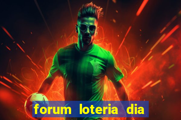 forum loteria dia de sorte