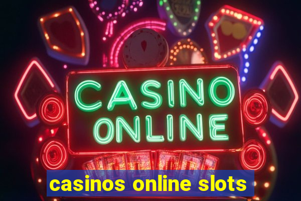 casinos online slots