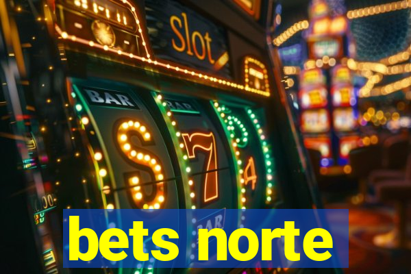 bets norte