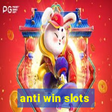 anti win slots