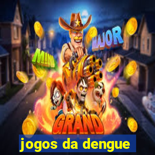 jogos da dengue