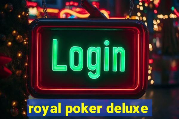 royal poker deluxe