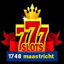 1748 maastricht