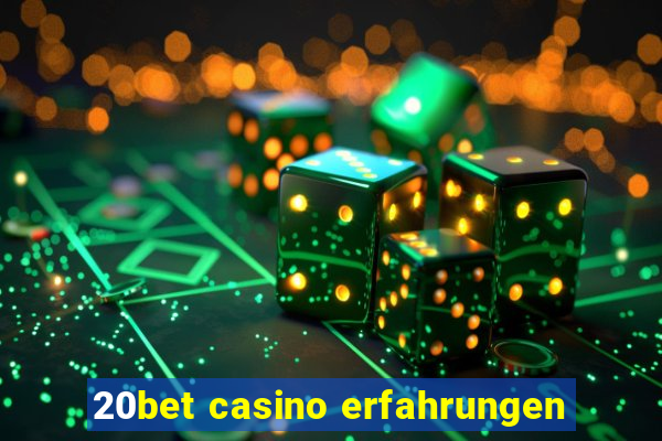 20bet casino erfahrungen