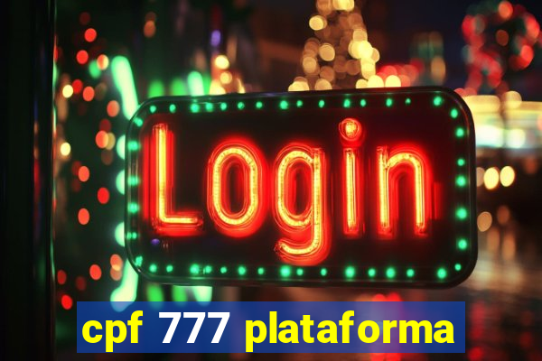 cpf 777 plataforma