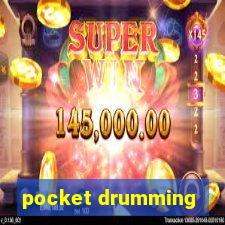 pocket drumming