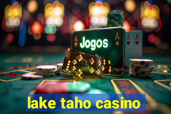 lake taho casino