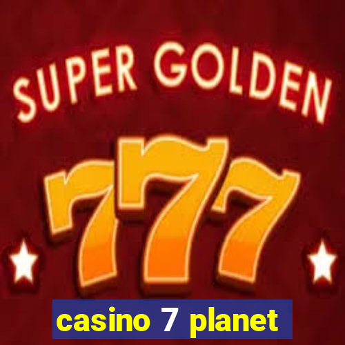 casino 7 planet