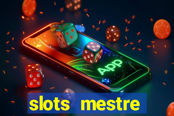 slots mestre dinheiro real