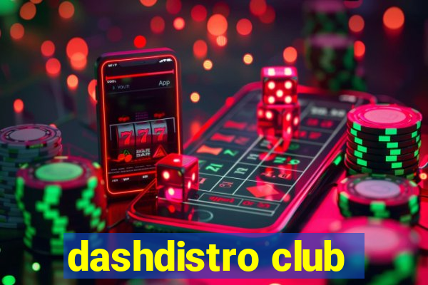 dashdistro club