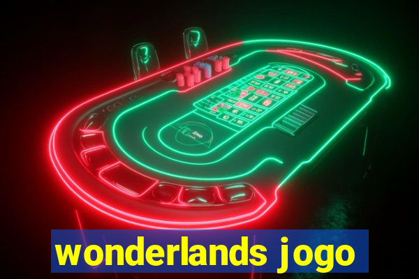 wonderlands jogo