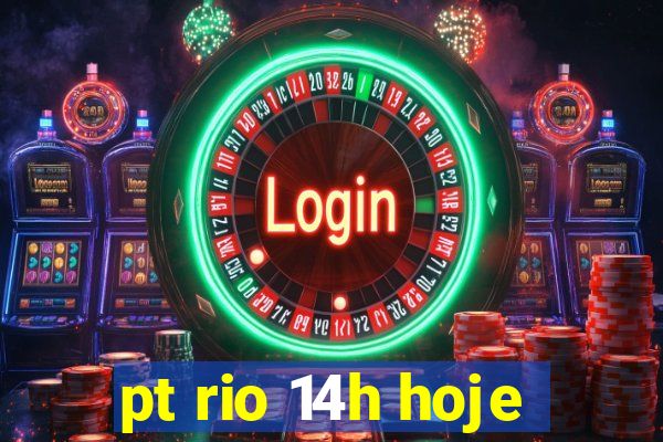 pt rio 14h hoje