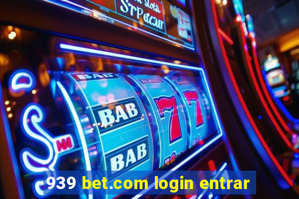 939 bet.com login entrar