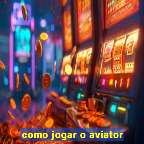 como jogar o aviator