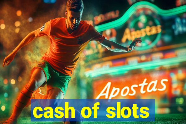 cash of slots