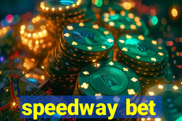 speedway bet