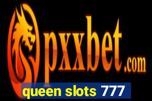 queen slots 777