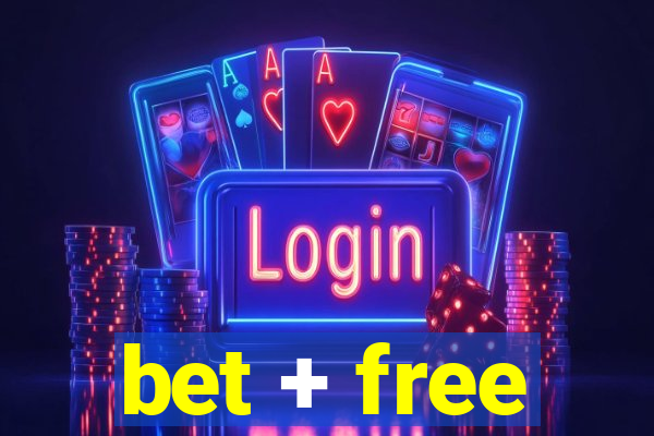 bet + free