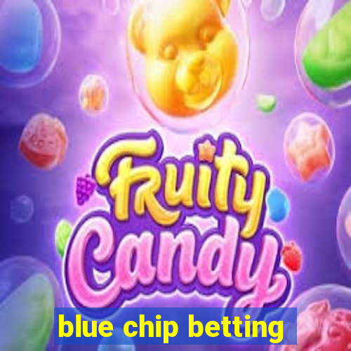 blue chip betting