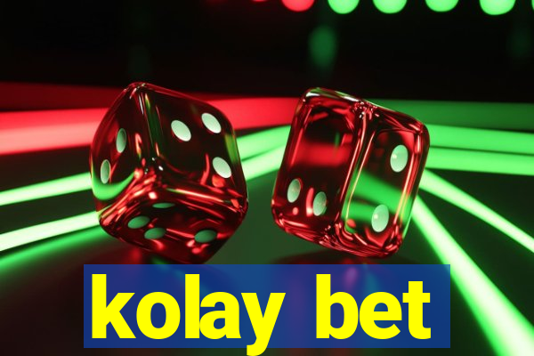 kolay bet