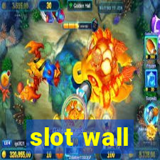 slot wall