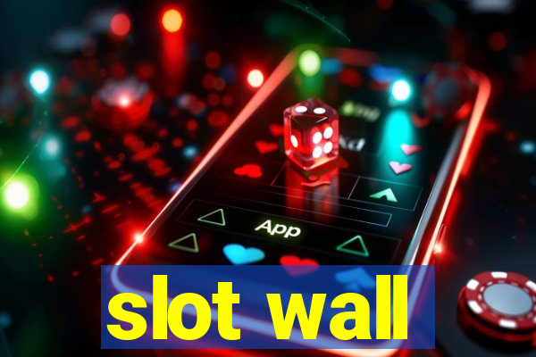 slot wall