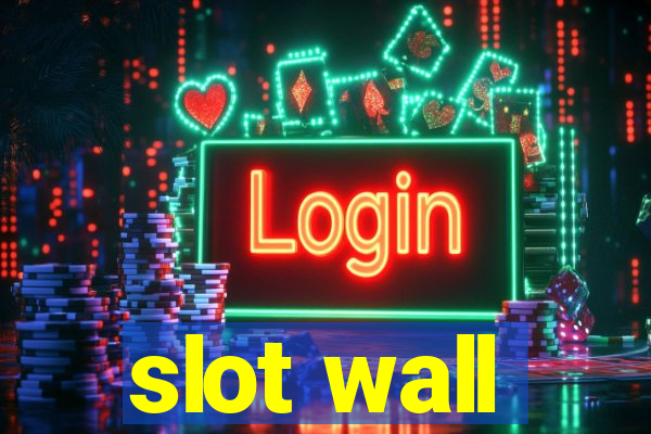 slot wall