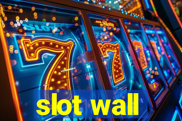 slot wall