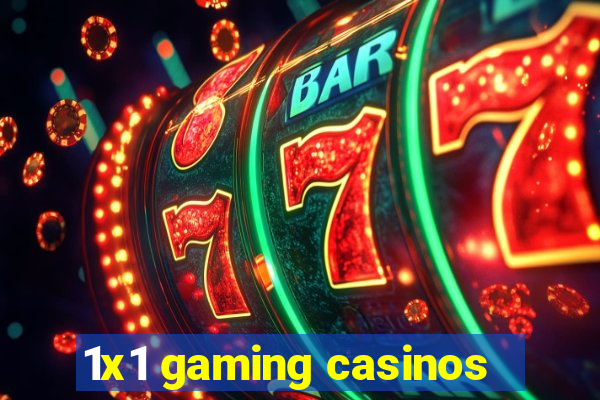 1x1 gaming casinos