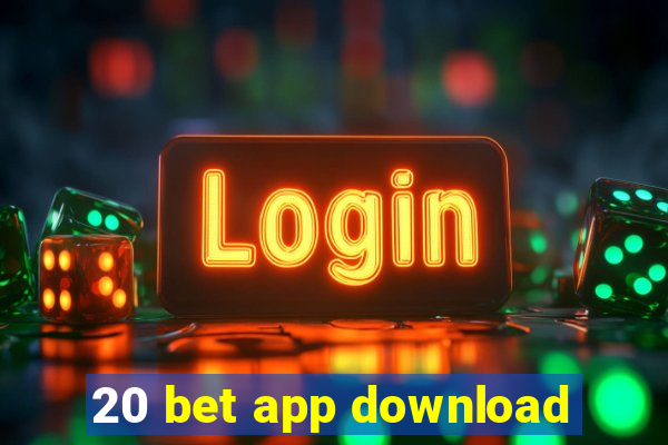 20 bet app download