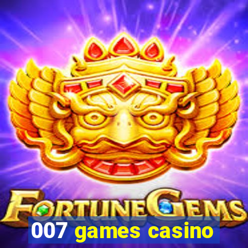 007 games casino