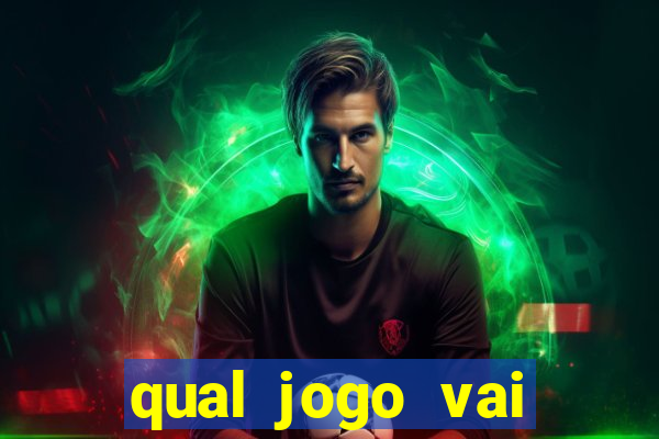 qual jogo vai passa hoje na globo